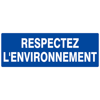 Panneau "Respectez l'environnement"